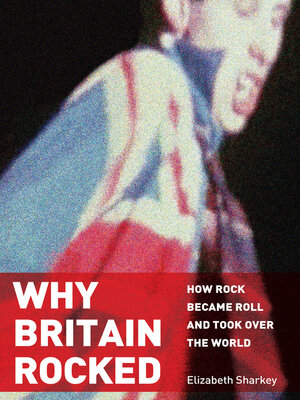 cover image of Why Britain Rocked
